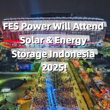 FES Power จะเข้าร่วมงาน Solar & Energy Storage Indonesia 2025!